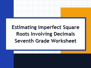 Estimating Square Roots with Decimal Numbers
