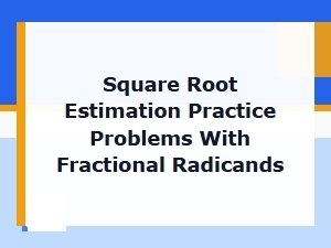 Mastering Square Root Estimation with Fractions