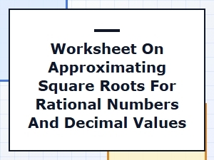 Mastering Approximations for Square Roots and Decimals
