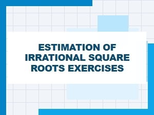 A Method for Estimating Irrational Square Roots