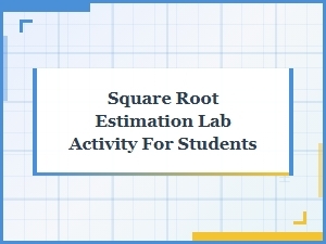 Hands-On Activity for Square Root Estimation